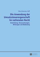 Die Anwendung Der Umsatzsteuerorganschaft Im Nationalen Recht: Entwicklung, Voraussetzungen, Wirkungen Und Bedeutung 363167001X Book Cover