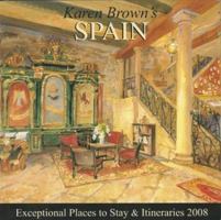 Karen Brown's Spain, Revised Edition: Exceptional Places to Stay & Itineraries 2008 (Karen Brown's Spain Charming Inns & Itineraries) 1933810327 Book Cover