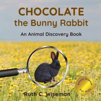 Chocolate the Bunny Rabbit: An Animal Discovery Book B0GRV347M5 Book Cover