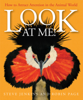 Look at Me!: How to Attract Attention in the Animal World 0544935535 Book Cover