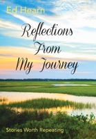 Reflections From My Journey: Stories Worth Repeating 1734483520 Book Cover