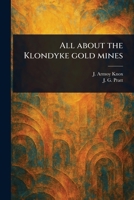 All About the Klondyke Gold Mines 1023407019 Book Cover
