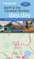 Banff and the Canadian Rockies Day by Day 1628876670 Book Cover