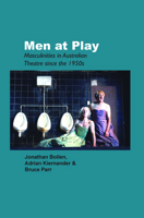 Men at Play: Masculinities in Australian Theatre since the 1950s. (Australian Playwrights) 9042023570 Book Cover