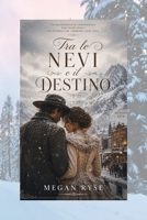 TRA LE NEVI E IL DESTINO (Italian Edition) B0HK1N8NBH Book Cover