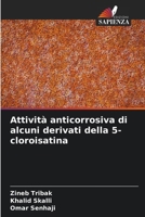 Attività anticorrosiva di alcuni derivati della 5-cloroisatina (Italian Edition) 6630325877 Book Cover