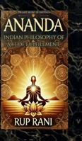 Ananda: Indian Philosophy of Art of Fulfillment: The Lost Secret of Happiness B0DYPG81FP Book Cover