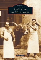 Montmédy (Canton de) 2842536916 Book Cover