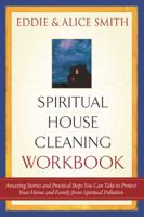 Spiritual Housecleaning: Amazing Stories and Practical Steps on How to Protect Your Home and Family from Spiritual Pollution 0830743812 Book Cover