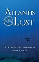Atlantis Lost: Book One of Poseidon's Children 1730792502 Book Cover