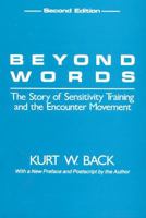 Beyond Words: Story of Sensitivity Training and the Encounter Movement (Social Science Classics Series) 0887386776 Book Cover