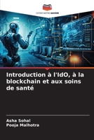 Introduction à l'IdO, à la blockchain et aux soins de santé (French Edition) 6207541146 Book Cover