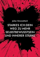 Starkes ich Dein Weg zu mehr Selbstbewusstsein und innerer Stärke (German Edition) 3759724191 Book Cover