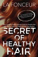 Secret of Healthy Hair (Author Signed Copy): Your Complete Food & Lifestyle Guide for Healthy Hair with Season Wise Diet Plans and Hair 1393216021 Book Cover