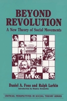 Beyond Revolution: A New Theory of Social Movements 0897890876 Book Cover