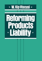 Reforming Products Liability 0674753232 Book Cover