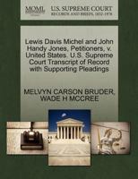 Lewis Davis Michel and John Handy Jones, Petitioners, v. United States. U.S. Supreme Court Transcript of Record with Supporting Pleadings 1270709585 Book Cover