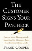 The Customer Signs Your Paycheck 0071632883 Book Cover