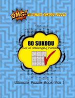 Ultimate Sudoku Puzzles: Vol 1: Boost your brain power with fun and addictive sudoku puzzles.The Huge Book of Sudoku: 80 MEDIUM Challenging Puzzles 1076934285 Book Cover