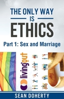 The Only Way Is Ethics - Part 1: Sex and Marriage 178078144X Book Cover