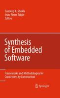 Synthesis of Embedded Software: Frameworks and Methodologies for Correctness by Construction 1441963995 Book Cover