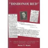 DISHONOURED: THE COLONELS' SURRENDER AT ST. QUENTIN, THE RETREAT FROM MONS, AUGUST 1914 187108525X Book Cover