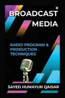 Broadcast Media: Radio Program and Production Techniques B0GKTS2FGB Book Cover