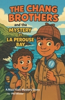 The Chang Brothers and the Mystery at La Perouse Bay B0FLW9RDBQ Book Cover