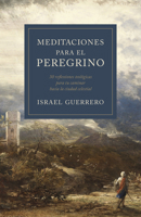 Meditaciones para el peregrino (SPA Meditations for The Pilgrim) (Spanish Edition) B0F7FDP5D5 Book Cover