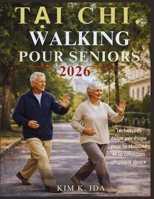 MARCHE TAI-CHI POUR SENIORS 2026: Techniques étape par étape pour la stabilité et la condition physique douce (French Edition) B0GWQDV6PB Book Cover