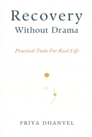 Recovery Without Drama: Practical Tools for Real Life 9309333014 Book Cover