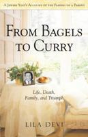From Bagels to Curry: Life, Death, Family, and Triumph 1565892976 Book Cover