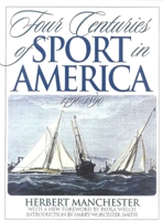 Four centuries of sport in America, 1490-1890. 1258130777 Book Cover