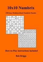 10x10 Numbrix: 150 Easy-Medium-Hard Numbrix puzzles B0BMDF9YFZ Book Cover