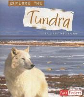 Explore the Tundra (Explore the Biomes) 0736896317 Book Cover