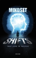 Mindset Shifts That Lead to Success 1970825057 Book Cover