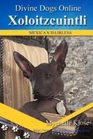 Xoloitzcuintli: Divine Dogs Online 1490914609 Book Cover