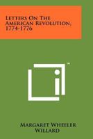 Letters on the American Revolution 1774-1776 1258197863 Book Cover