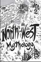 North West Mythology Volume 2 1088257275 Book Cover