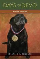 Days of Devo: My life with a senior dog 1519323484 Book Cover