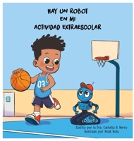 Hay un Robot en mi Actividad Extraescolar (Spanish Edition) B0G64J51B3 Book Cover
