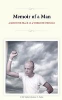 Memoir of a Man: A Quest for Peace in a World of Struggle 0983439427 Book Cover