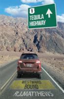 Tequila Highway: Westward Bound 0998096512 Book Cover