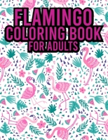 Flamingo Coloring Book For Adults: A Flamingos Coloring Book For Adults ll Stress Relieving Activity Book For Adults To Color ll Calming Flamingo ... ll Animal Coloring Book ll Bird Coloring Book B0924126ZH Book Cover