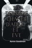 La Dernière Chance d'Adam et Ève B0BZ377M9L Book Cover