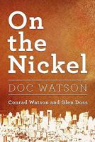 On the Nickel: Doc Watson 1609769619 Book Cover