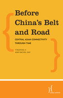 Before China's Belt and Road: Central Asian Connectivity through Time 1786612941 Book Cover