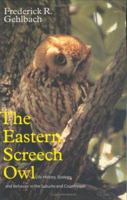 THE EASTERN SCREECH OWL (W.L. Moody, Jr. Natural History Series) 1603441212 Book Cover