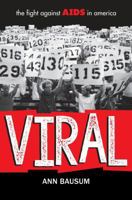 VIRAL: The Fight Against AIDS in America 0425287203 Book Cover
