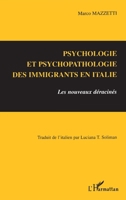 Psychologie et psychopathologie des immigrants en Italie: Les nouveaux déracinés 2738468950 Book Cover